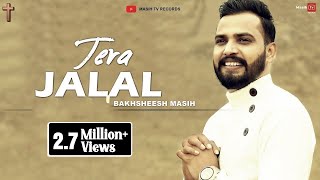 ✞Tera Jalal✞ Bakhsheesh Masih  Official New Masih Song 2019  masihtvlyricsstatus [upl. by Chace]