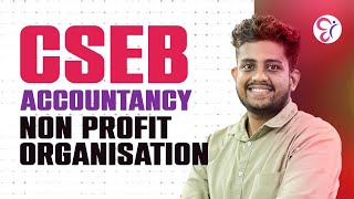 CSEB ACCOUNTANCY NON PROFIT ORGANISATION  CSEB EXAM [upl. by Odnomar159]