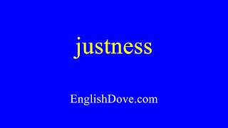 How to pronounce justness in American English [upl. by Bromley]