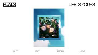 FOALS  Life Is Yours Official Audio [upl. by Leuneb]