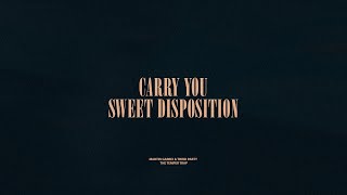 Carry You  Sweet Disposition [upl. by Keri]