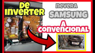 ✅Como CONVERTIR una Nevera SAMSUNG INVERTER a Convencional💯 [upl. by Reinaldos]