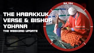 Ep 74 part 1 BISHOP YOHANA amp THE REINHARD BONNKE HURUMA CRUSADE The Weekend Update [upl. by Anidene]