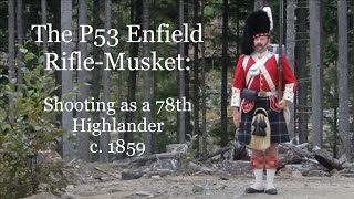 The P53 Enfield RifleMusket A 78th Highlander c1859 [upl. by Honor]