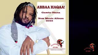 ABBAA HAQAA Gamta Olana New Music Album 2022 [upl. by Acinad504]