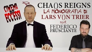 CHAOS REIGNS La monografia di Lars Von Trier ft FedericoFrusciante [upl. by Adieren]