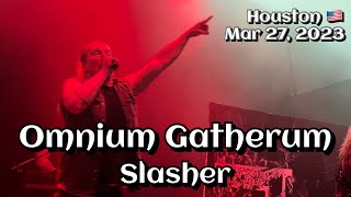 Omnium Gatherum  Slasher Houston TX🇺🇸 March 27 2023 LIVE 4K HDR [upl. by Gorlin]