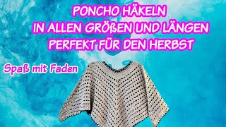 PONCHO HÄKELN IN ALLEN GRÖßEN UND LÄNGEN  PERFEKT FÜR DEN HERBST [upl. by Nirrac]