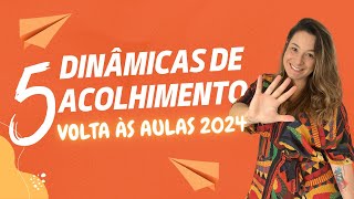 5 DINÂMICAS DE ACOLHIMENTO  VOLTA às AULAS 2024 [upl. by Ennaerb269]