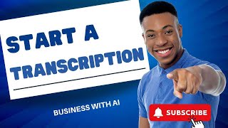 Start a Transcription Business with AI Fast Easy and Profitable [upl. by Sexton]