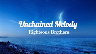 Righteous Brothers  Unchained Melody Lyrics [upl. by Fotinas82]