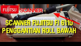 Cara Mengganti Karet Roller Scanner Fujitsu Fi 6110 [upl. by Neitsabes]