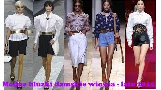 Modne bluzki damskie wiosna lato 2015 [upl. by Esnofla]