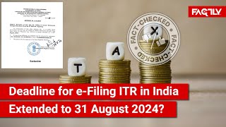 FACT CHECK Has Deadline for eFiling Income Tax Returns in India Been Extended to 31 August 2024 [upl. by Wilbur]