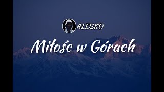 ALESKO  Miłość w Górach [upl. by Landre243]