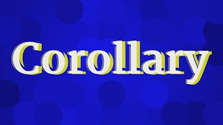 COROLLARY pronunciation • How to pronounce COROLLARY [upl. by Maurreen]