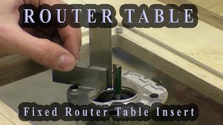 Making a Router Table Insert for a Fixed Base Tool [upl. by Suirada62]