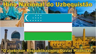 Hino Nacional do Uzbequistão National Anthem of Uzbekistan [upl. by Mulford]