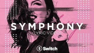 Symphony Official Lyric Video  Switch [upl. by Auahsoj]