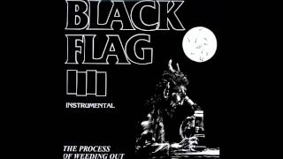 Black Flag  The Process of Weeding Out FULL [upl. by Huggins658]