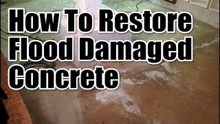 How To Restore Flood Damaged Concrete [upl. by Queston513]