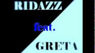 Ridazz feat Greta  Niedam [upl. by Oer546]