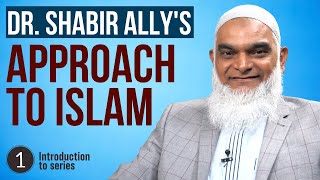 NEW SERIES Dr Shabir Allys Approach to Islam  Part 1 Introduction [upl. by Aibsel]