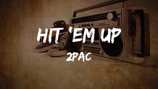 2Pac  Hit Em Up Lyrics  HipHop Old [upl. by West]