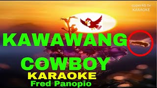 KAWAWANG COWBOY By Fred Panopio KARAOKE Version 5D Surround Sounds [upl. by Ednarb]