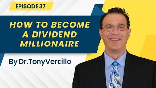 Episode 37  How to Become a Dividend Millionaire [upl. by Audwen]