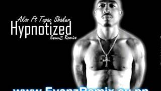 Akon Ft 2pac  Hypnotized Remix Evanz Remix [upl. by Newby]