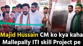 Majid Hussain Mallepally ITI skill project ko leke CM Revanth Reddy ko kya kaha dekho [upl. by Aribold]