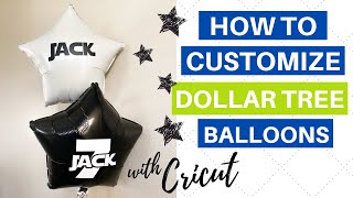 How to Customize Dollar Tree Balloons with Cricut [upl. by Finnigan]