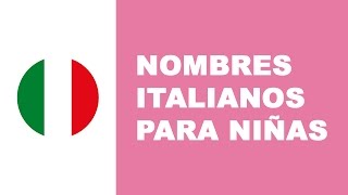 Nombres italianos para niñas [upl. by Nnaael184]