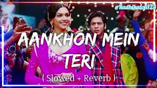 Aankhon Mein Teri Ajab Si Slowed  Reverb  Hindi Song  Radhikalofi123 [upl. by Olecram]