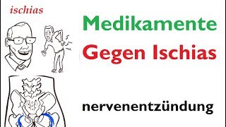 MEDIKAMENTE Gegen ISCHIAS Nervenentzündung [upl. by Relyhcs]