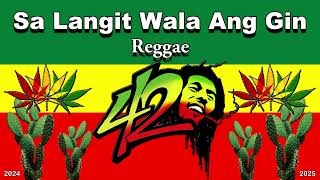 Sa Langit Wala Ang Gin  Reggae [upl. by Drusus]