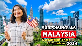 See Why Malaysia Quietly Outperforms These 10 Countries in 2024 [upl. by Thaddaus]