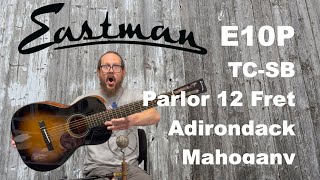 Eastman E10PTCSB Adirondack  Mahogany Parlor 12 Fret Guitar at GuitarHotline [upl. by Felecia511]