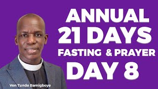 ỌLỌ́RUN ÌYANU  ANNUAL 21 DAYS FASTING AND PRAYER DAY 8  VEN TUNDE BAMIGBOYE  190224 [upl. by Ysac194]