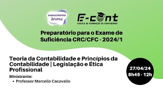 Preparatório 20241  Teoria e Princípios da Contabilidade  Legislação e Ética Profissional [upl. by Hashimoto]