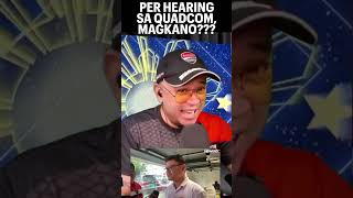 PER HEARING SA QUADCOM MAGKANO [upl. by Ylrac320]