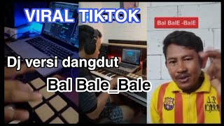 VIRAL TIKTOK  DJ Dangdut Bal bale bale [upl. by Cartie]