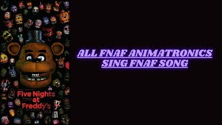 All FNAF Animatronics sing FNAF song  requested [upl. by Iolande]