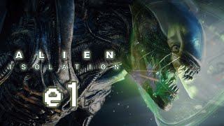 Alien Isolation  E1  I have been waiting for this [upl. by Cathryn]