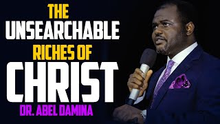 The Unsearchable Riches of Christ  Dr Abel Damina [upl. by Jorgenson]