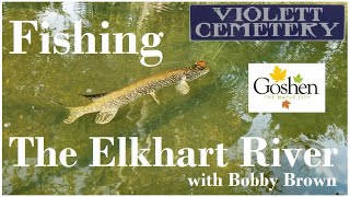 Fishing the Elkhart River with Bobby Brown  9162023 [upl. by Deden596]