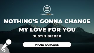 Nothings Gonna Change My Love For You  Justin Bieber Piano Karaoke [upl. by Drofwarc]