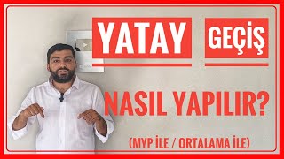 YATAY GEÃ‡Ä°Å NASIL YAPILIR YATAY GEÃ‡Ä°Å NEDÄ°R YATAY GEÃ‡Ä°Å TARÄ°HLERÄ°  YATAY GEÃ‡Ä°Å BAÅVURULARI [upl. by Ayekel585]