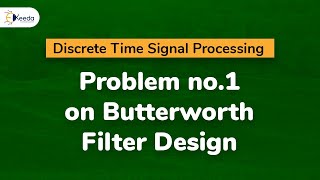 Problem no1 on Butterworth Filter Design in Discrete Time Signal Processing [upl. by Adur]